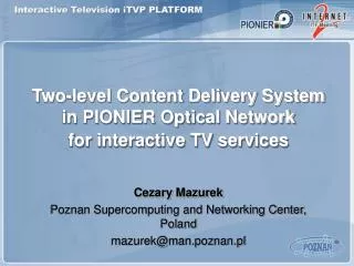 Two-level Content Delivery System in PIONIER Optical Network for interactive TV services