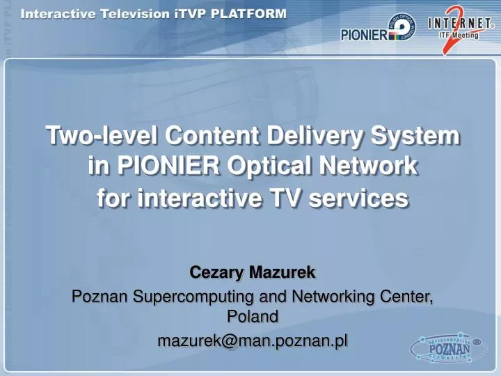 two level content delivery system in pionier optical network for interactive tv services
