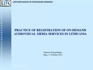 PRACTICE OF REGISTRATION OF ON - DEMAND AUDIOVISUAL MEDIA SERVICES IN LITHUANIA