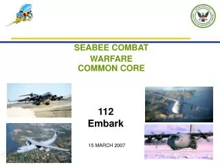 SEABEE COMBAT WARFARE COMMON CORE