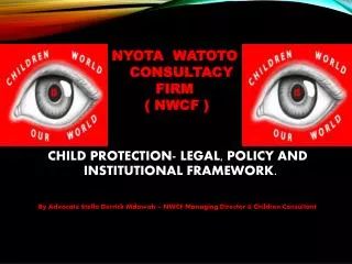 CHILD PROTECTION- LEGAL, POLICY AND INSTITUTIONAL FRAMEWORK.