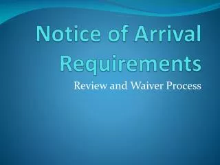 Notice of Arrival Requirements