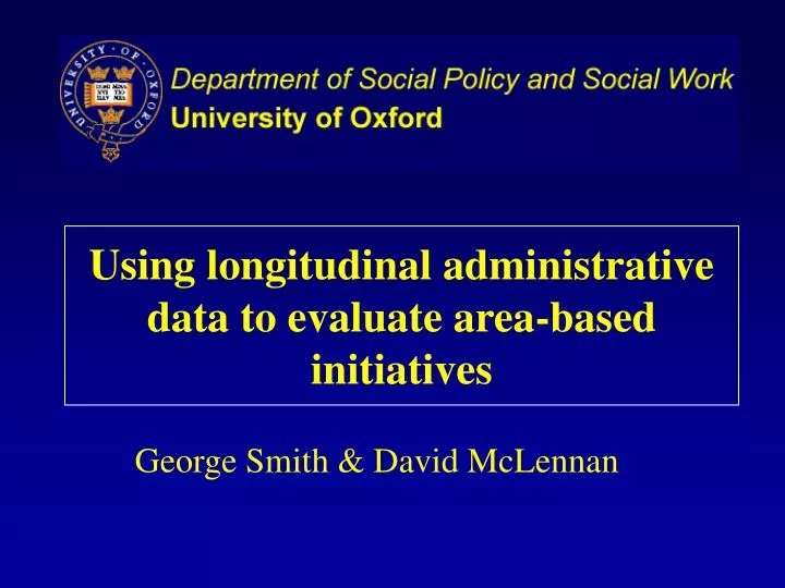 using longitudinal administrative data to evaluate area based initiatives
