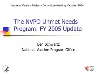 The NVPO Unmet Needs Program: FY 2005 Update