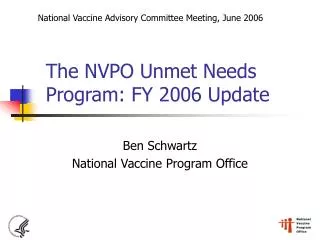 The NVPO Unmet Needs Program: FY 2006 Update