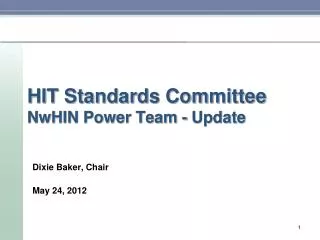 HIT Standards Committee NwHIN Power Team - Update