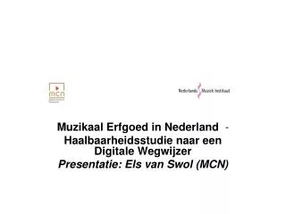 Muzikaal Erfgoed in Nederland  - Haalbaarheidsstudie naar een Digitale Wegwijzer