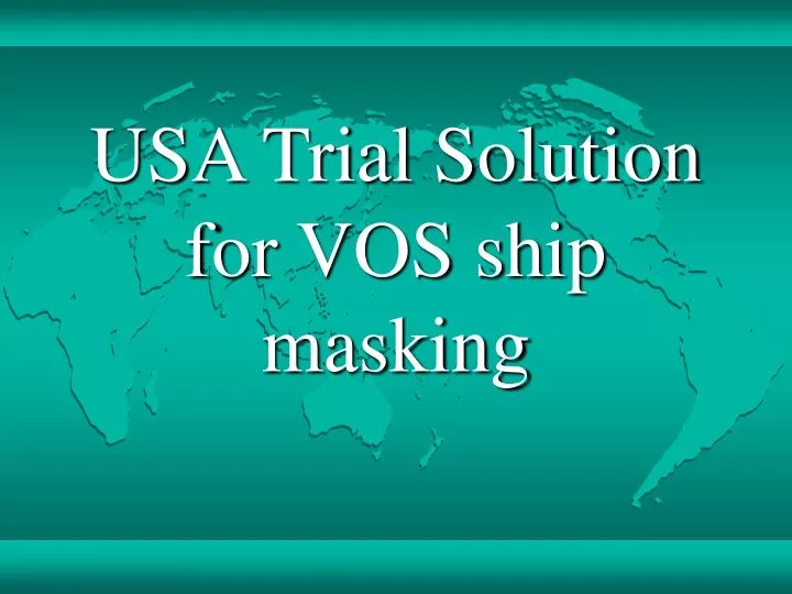 usa trial solution for vos ship masking