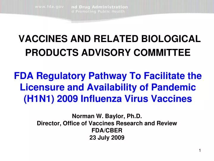 norman w baylor ph d director office of vaccines research and review fda cber 23 july 2009