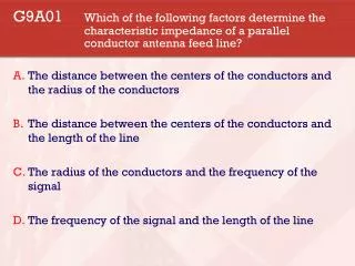 The distance between the centers of the conductors and the radius of the conductors