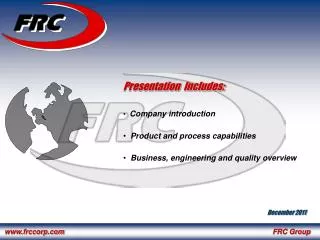 Presentation Includes: Company introduction Product and process capabilities