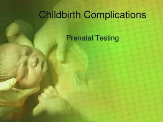 Childbirth Complications