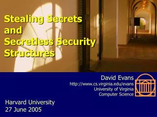 Stealing Secrets and Secretless Security Structures