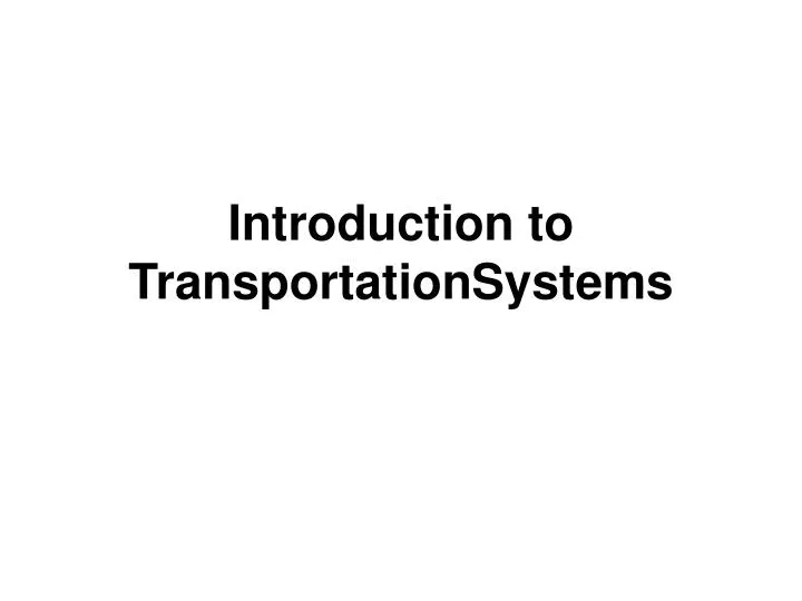 introduction to transportationsystems