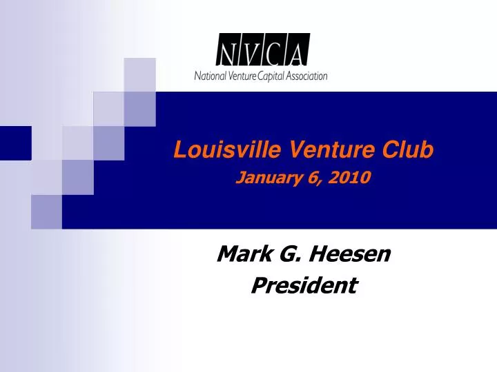 louisville venture club january 6 2010 mark g heesen president