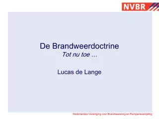 de brandweerdoctrine tot nu toe