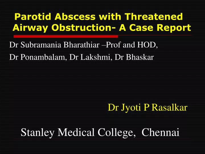parotid abscess with threatened airway obstruction a case report