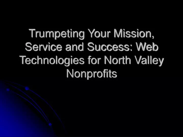 trumpeting your mission service and success web technologies for north valley nonprofits