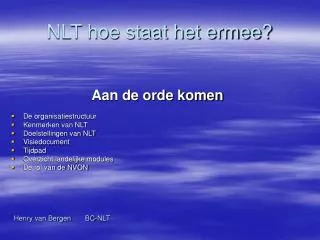 nlt hoe staat het ermee