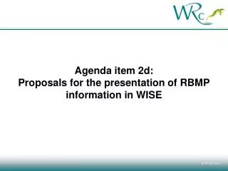 Agenda item 2d: Proposals for the presentation of RBMP information in WISE