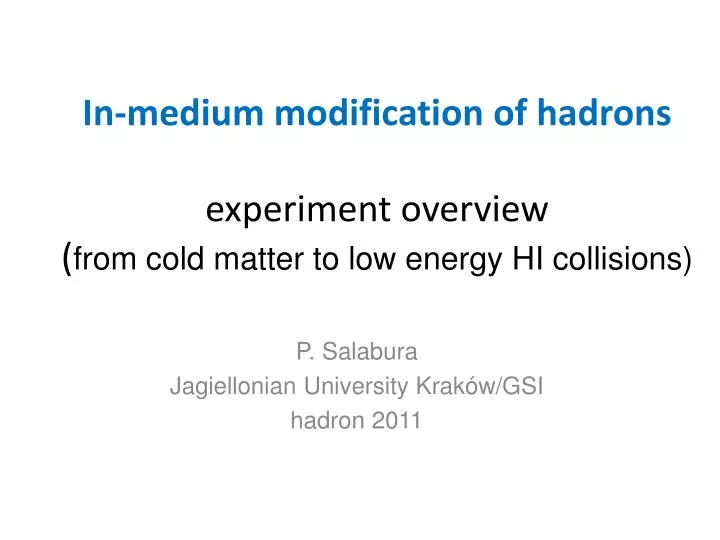 in medium modification of hadrons experiment overview from cold matter to low energy hi collisions
