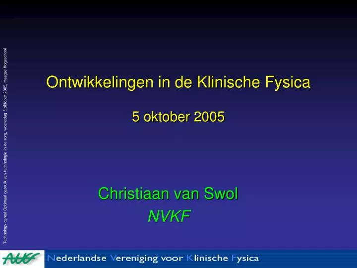 ontwikkelingen in de klinische fysica 5 oktober 2005