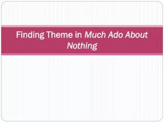 Finding Theme in Much Ado About Nothing