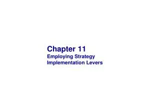 Chapter 11 Employing Strategy Implementation Levers