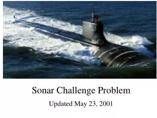 Sonar Challenge Problem