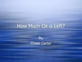 How Much Oil is Left?