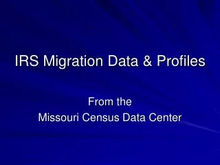 IRS Migration Data &amp; Profiles