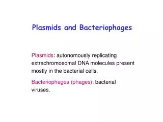 Plasmids and Bacteriophages