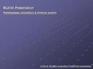 BL3101 Presentation Homeostasis, circulatory &amp; immune system