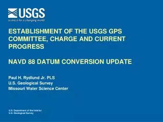 Paul H. Rydlund Jr. PLS U.S. Geological Survey Missouri Water Science Center