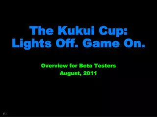 The Kukui Cup: Lights Off. Game On.