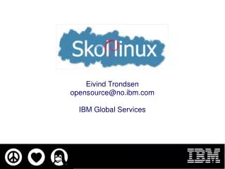 eivind trondsen opensource@no ibm com ibm global services
