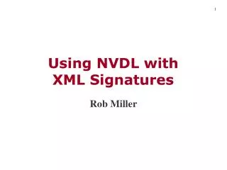 Using NVDL with XML Signatures