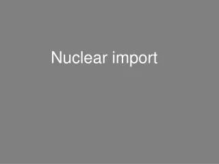 Nuclear import