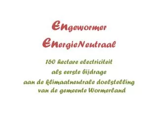 en gewormer en ergieneutraal