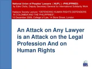 An Attack on Any Lawyer is an Attack on the Legal Profession And on Human Rights