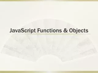JavaScript Functions &amp; Objects