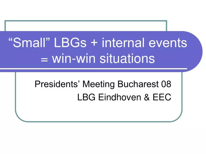 small lbgs internal events win win situations