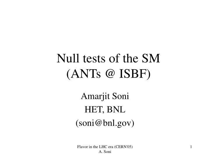 null tests of the sm ants @ isbf