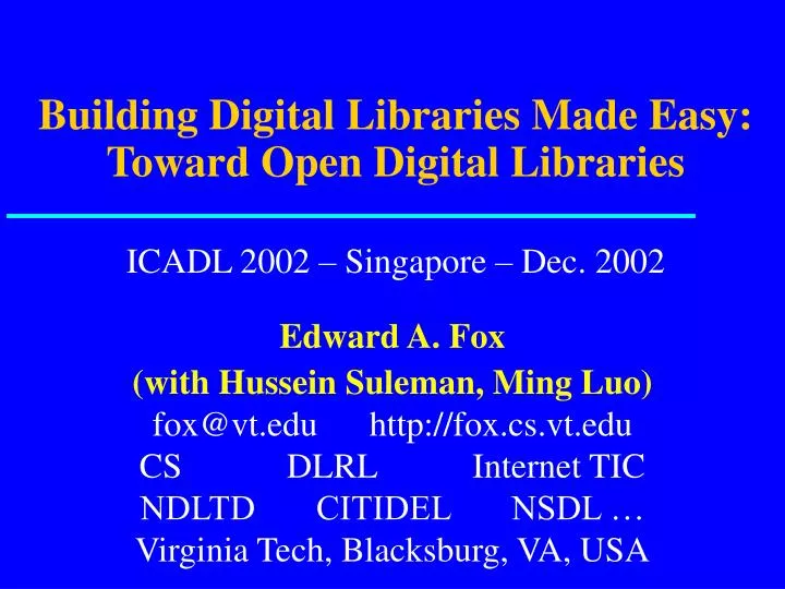 building digital libraries made easy toward open digital libraries icadl 2002 singapore dec 2002
