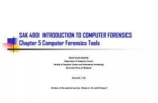 SAK 4801 INTRODUCTION TO COMPUTER FORENSICS Chapter 5 Computer Forensics Tools
