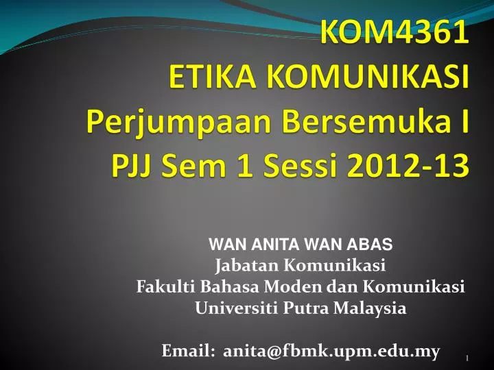 kom4361 etika komunikasi perjumpaan bersemuka i pjj sem 1 sessi 2012 13