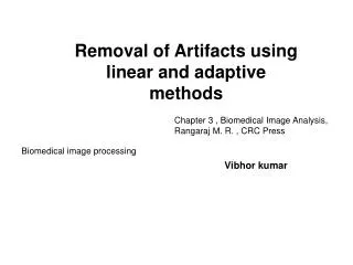 Removal of Artifacts using linear and adaptive methods