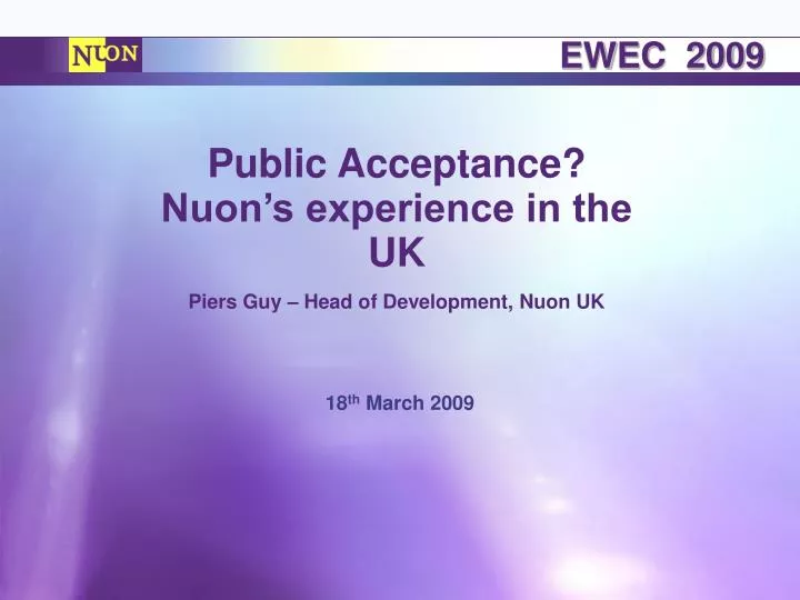 public acceptance nuon s experience in the uk piers guy head of development nuon uk