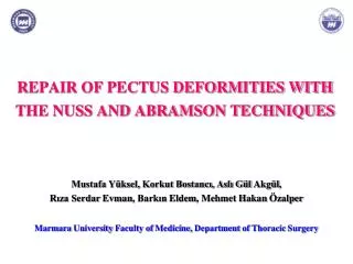 REPAIR OF PECTUS DEFORMITIES WITH THE NUSS AND ABRAMSON TECHNIQUES