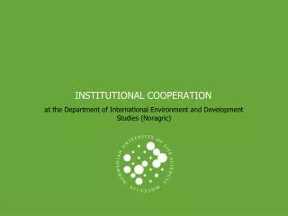 INSTITUTIONAL COOPERATION